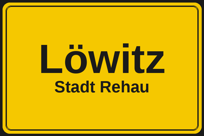 Löwitz (Rehau) – Hotels im Stadtteil Ortsschild Löwitz in Rehau – Hotels, Pensionen und Ferienwohnungen im Stadtteil