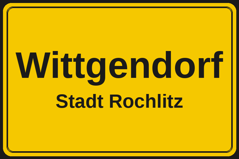 Ortsschild Wittgendorf in Rochlitz – Hotels, Pensionen und Ferienwohnungen im Stadtteil