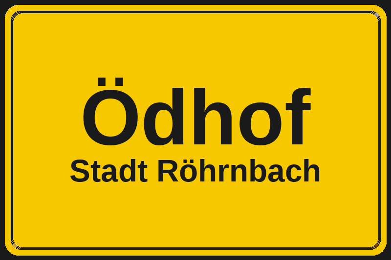 Ortsschild Ödhof in Röhrnbach – Hotels, Pensionen und Ferienwohnungen im Stadtteil