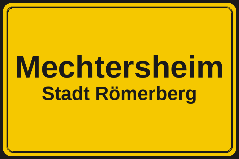 Ortsschild Mechtersheim in Römerberg – Hotels, Pensionen und Ferienwohnungen im Stadtteil