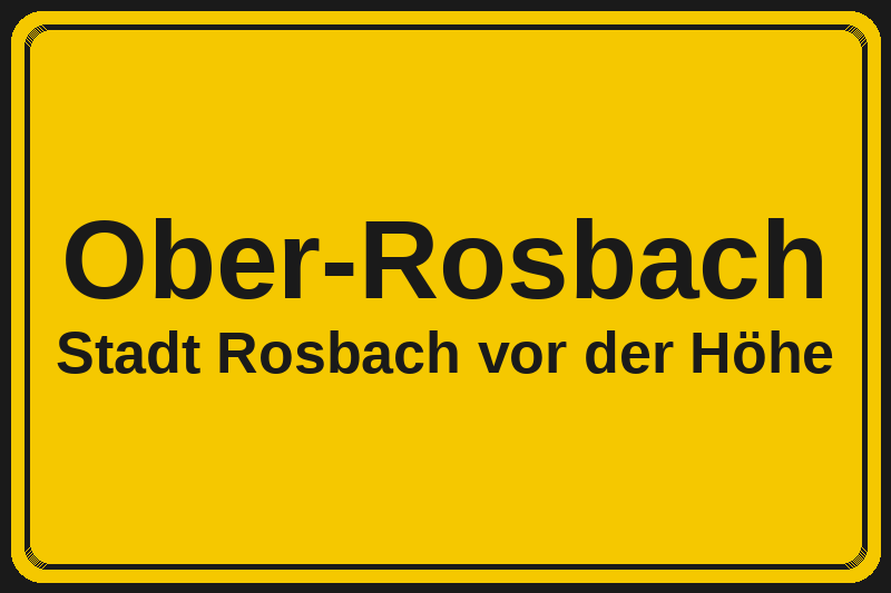 Ortsschild Ober-Rosbach in Rosbach vor der Höhe – Hotels, Pensionen und Ferienwohnungen im Stadtteil