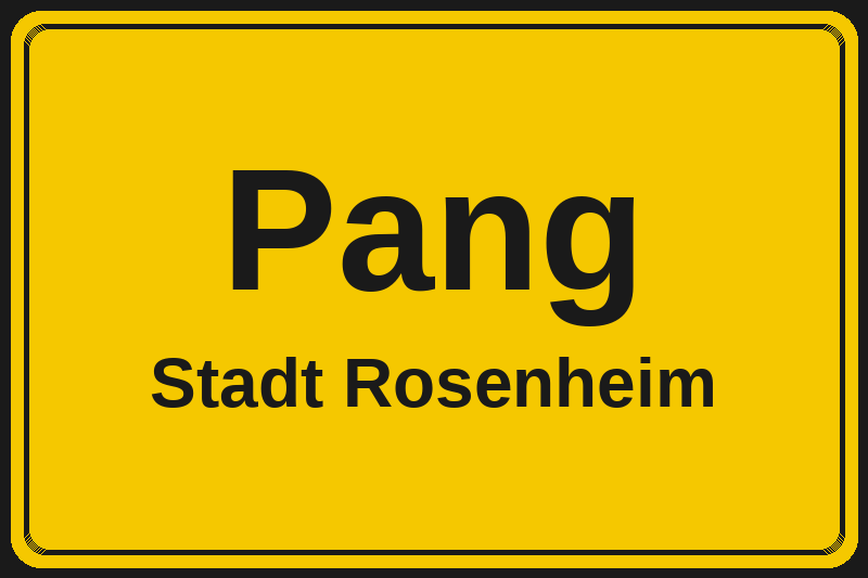 Ortsschild Pang in Rosenheim – Hotels, Pensionen und Ferienwohnungen im Stadtteil