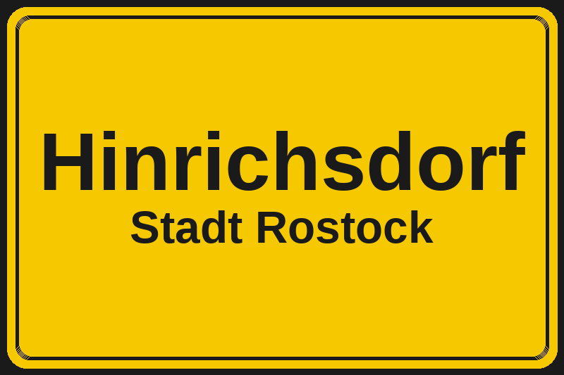 Ortsschild Hinrichsdorf in Rostock – Hotels, Pensionen und Ferienwohnungen im Stadtteil