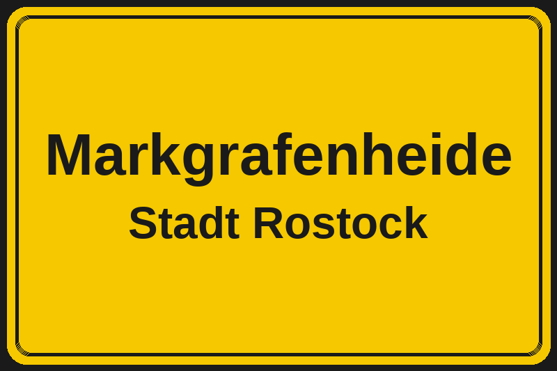 Ortsschild Markgrafenheide in Rostock – Hotels, Pensionen und Ferienwohnungen im Stadtteil