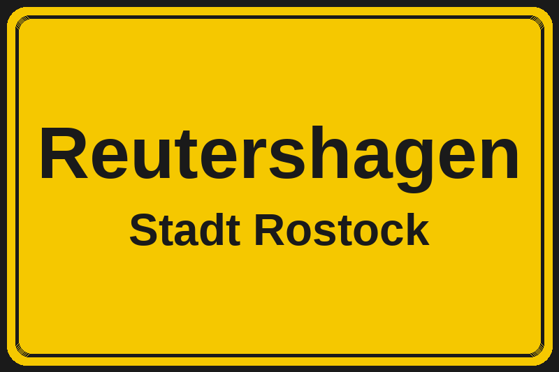 Ortsschild Reutershagen in Rostock – Hotels, Pensionen und Ferienwohnungen im Stadtteil