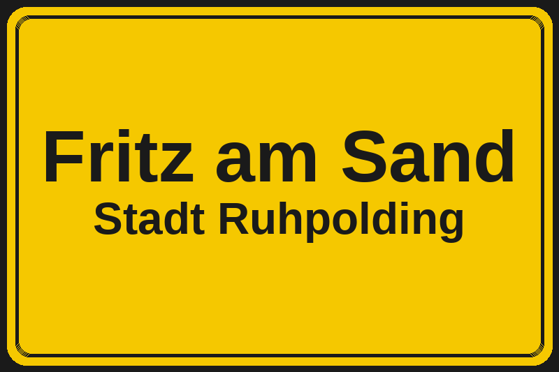 Ortsschild Fritz am Sand in Ruhpolding – Hotels, Pensionen und Ferienwohnungen im Stadtteil