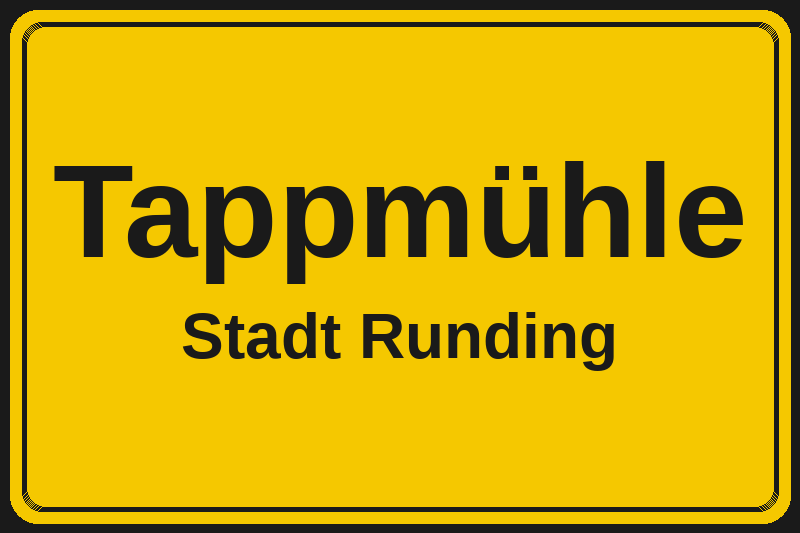 Tappmühle (Runding) – Hotels im Stadtteil Ortsschild Tappmühle in Runding – Hotels, Pensionen und Ferienwohnungen im Stadtteil