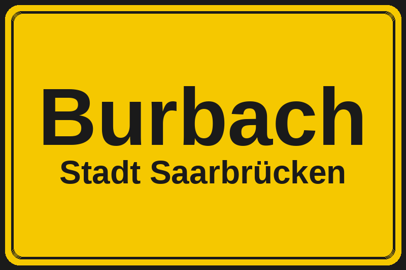Ortsschild Burbach in Saarbrücken – Hotels, Pensionen und Ferienwohnungen im Stadtteil