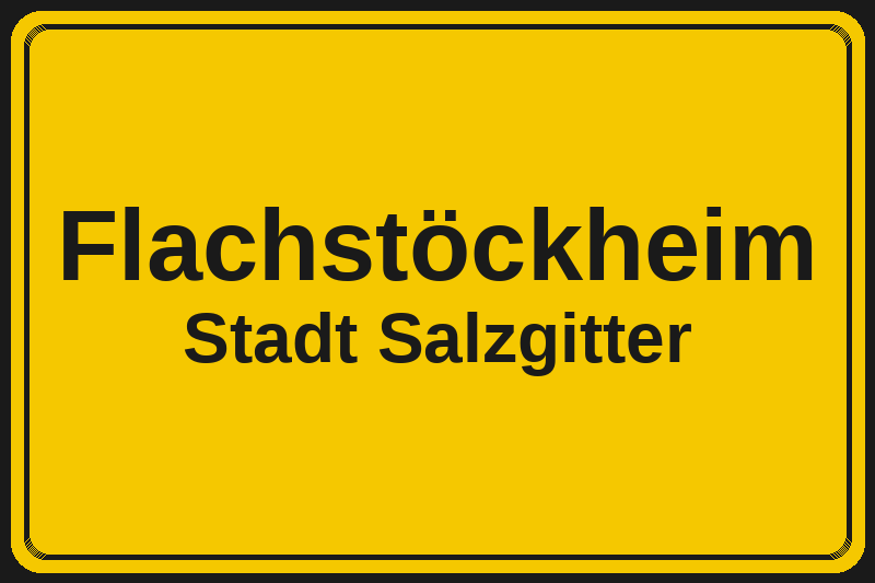 Ortsschild Flachstöckheim in Salzgitter – Hotels, Pensionen und Ferienwohnungen im Stadtteil