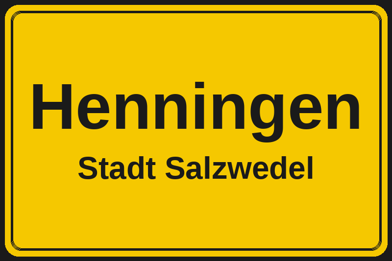 Henningen (Salzwedel) – Hotels im Stadtteil Ortsschild Henningen in Salzwedel – Hotels, Pensionen und Ferienwohnungen im Stadtteil