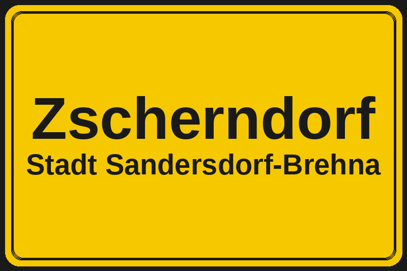 Ortsschild Zscherndorf in Sandersdorf-Brehna – Hotels, Pensionen und Ferienwohnungen im Stadtteil