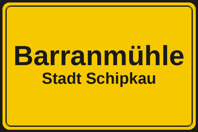 Ortsschild Barranmühle in Schipkau – Hotels, Pensionen und Ferienwohnungen im Stadtteil