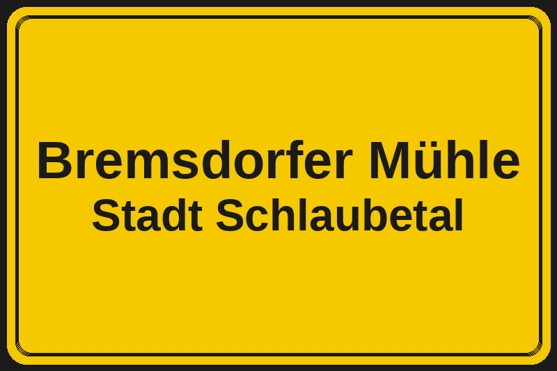 Ortsschild Bremsdorfer Mühle in Schlaubetal – Hotels, Pensionen und Ferienwohnungen im Stadtteil