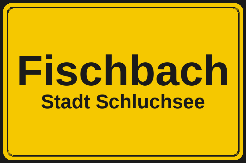 Ortsschild Fischbach in Schluchsee – Hotels, Pensionen und Ferienwohnungen im Stadtteil