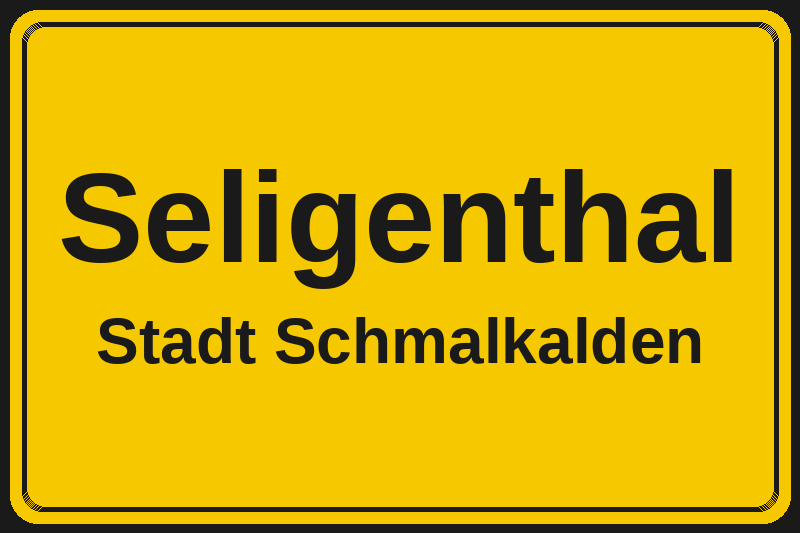 Ortsschild Seligenthal in Schmalkalden – Hotels, Pensionen und Ferienwohnungen im Stadtteil