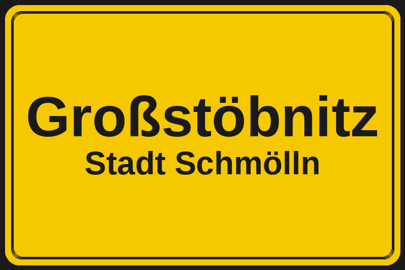 Ortsschild Großstöbnitz in Schmölln – Hotels, Pensionen und Ferienwohnungen im Stadtteil