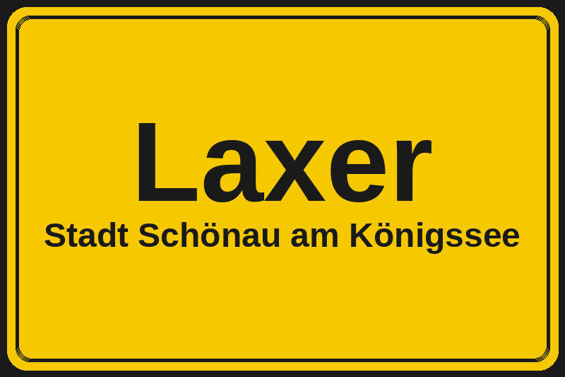 Ortsschild Laxer in Schönau am Königssee – Hotels, Pensionen und Ferienwohnungen im Stadtteil