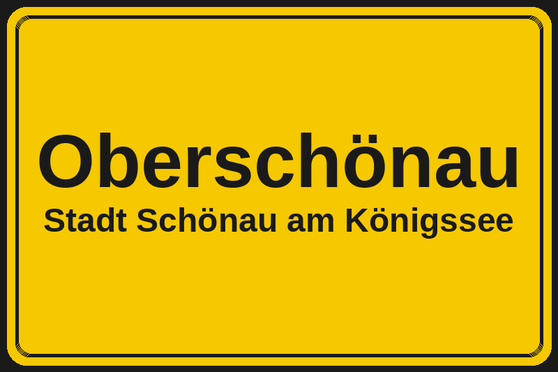 Ortsschild Oberschönau in Schönau am Königssee – Hotels, Pensionen und Ferienwohnungen im Stadtteil