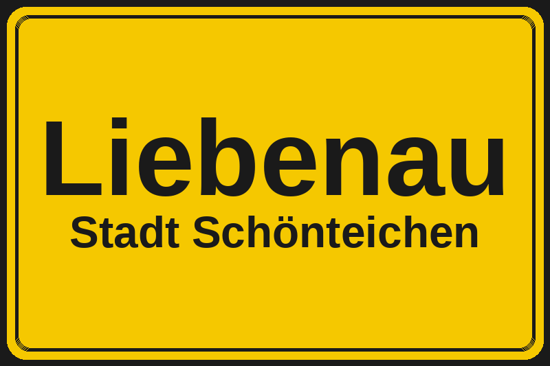 Ortsschild Liebenau in Schönteichen – Hotels, Pensionen und Ferienwohnungen im Stadtteil
