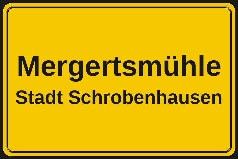 Ortsschild Mergertsmühle in Schrobenhausen – Hotels, Pensionen und Ferienwohnungen im Stadtteil