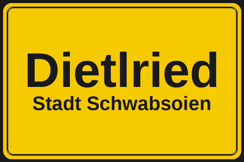 Ortsschild Dietlried in Schwabsoien – Hotels, Pensionen und Ferienwohnungen im Stadtteil