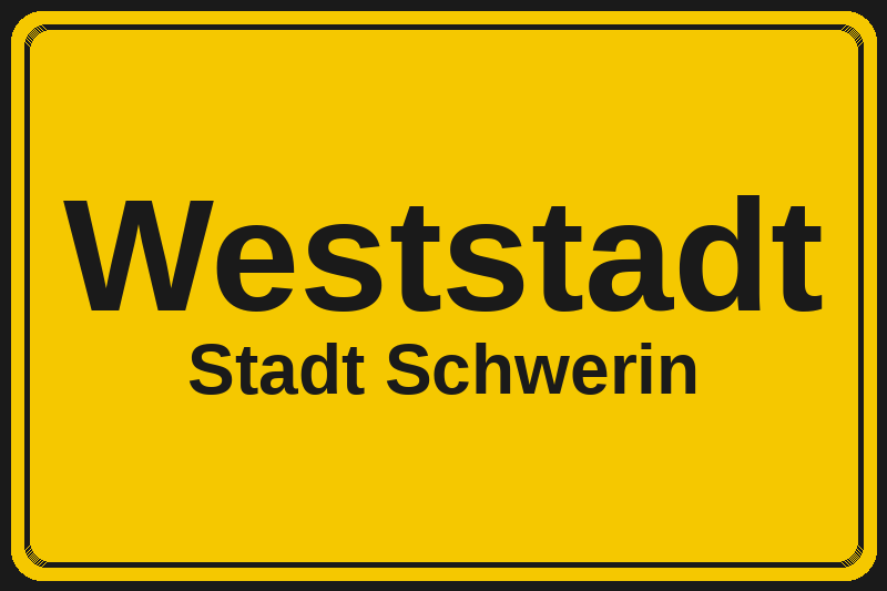 Ortsschild Weststadt in Schwerin – Hotels, Pensionen und Ferienwohnungen im Stadtteil