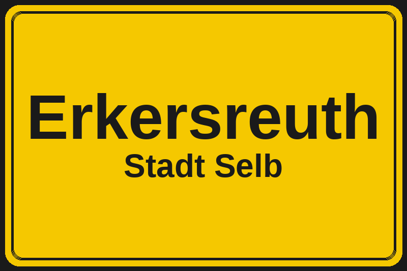 Erkersreuth (Selb) – Hotels im Stadtteil Ortsschild Erkersreuth in Selb – Hotels, Pensionen und Ferienwohnungen im Stadtteil