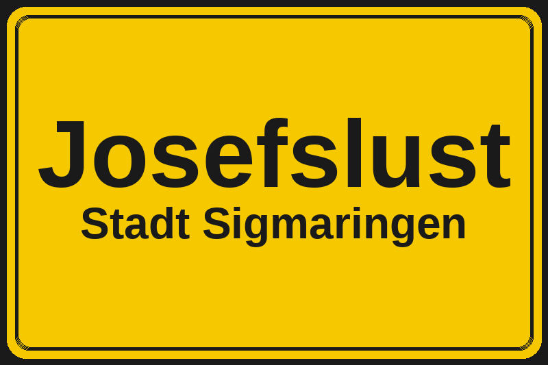 Ortsschild Josefslust in Sigmaringen – Hotels, Pensionen und Ferienwohnungen im Stadtteil