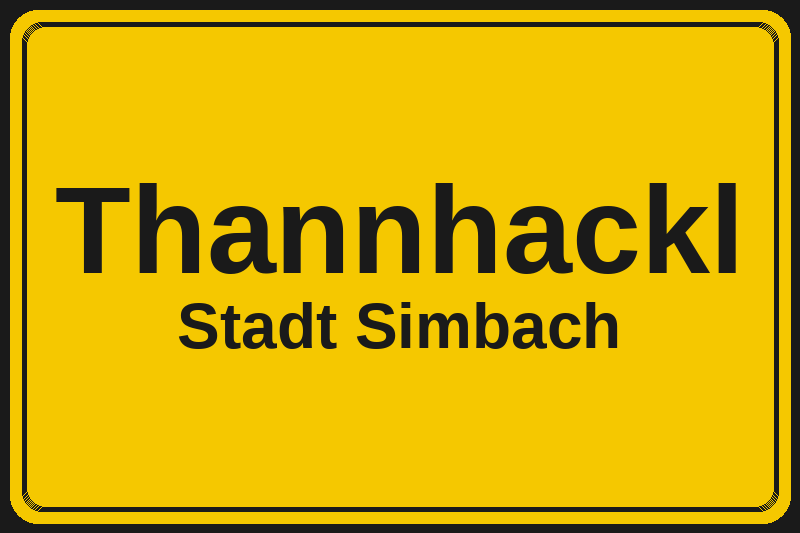 Ortsschild Thannhackl in Simbach – Hotels, Pensionen und Ferienwohnungen im Stadtteil