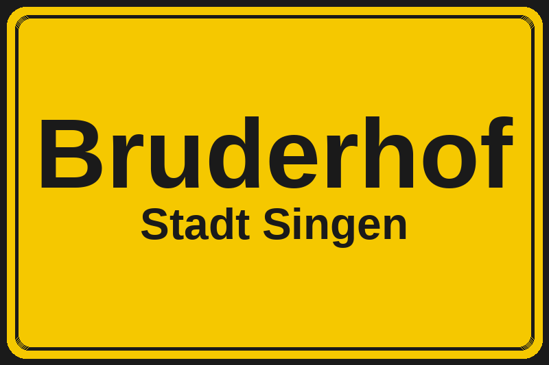 Ortsschild Bruderhof in Singen – Hotels, Pensionen und Ferienwohnungen im Stadtteil