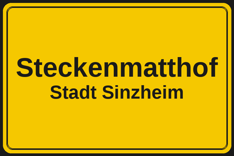 Ortsschild Steckenmatthof in Sinzheim – Hotels, Pensionen und Ferienwohnungen im Stadtteil