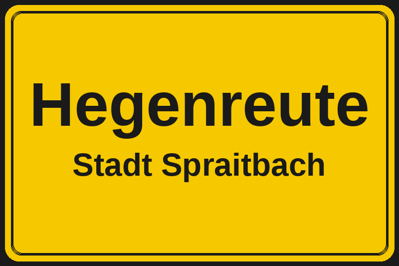 Ortsschild Hegenreute in Spraitbach – Hotels, Pensionen und Ferienwohnungen im Stadtteil