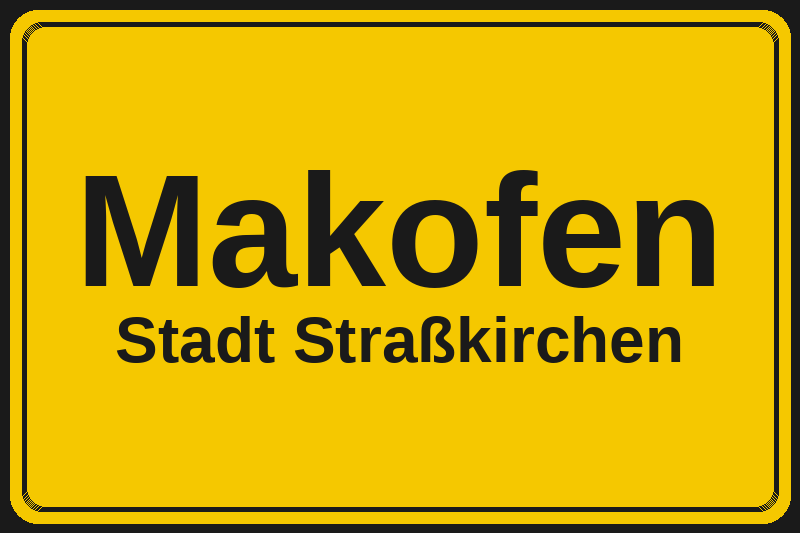 Ortsschild Makofen in Straßkirchen – Hotels, Pensionen und Ferienwohnungen im Stadtteil
