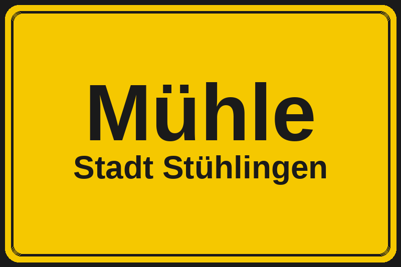 Ortsschild Mühle in Stühlingen – Hotels, Pensionen und Ferienwohnungen im Stadtteil