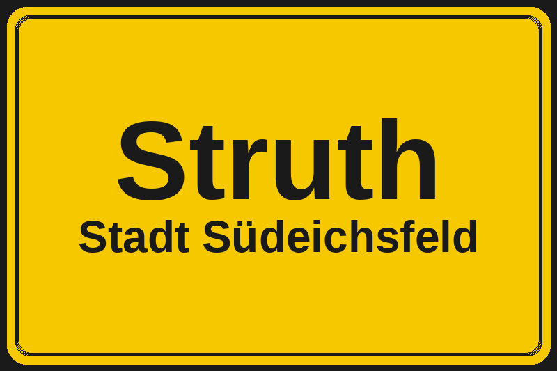 Ortsschild Struth in Südeichsfeld – Hotels, Pensionen und Ferienwohnungen im Stadtteil