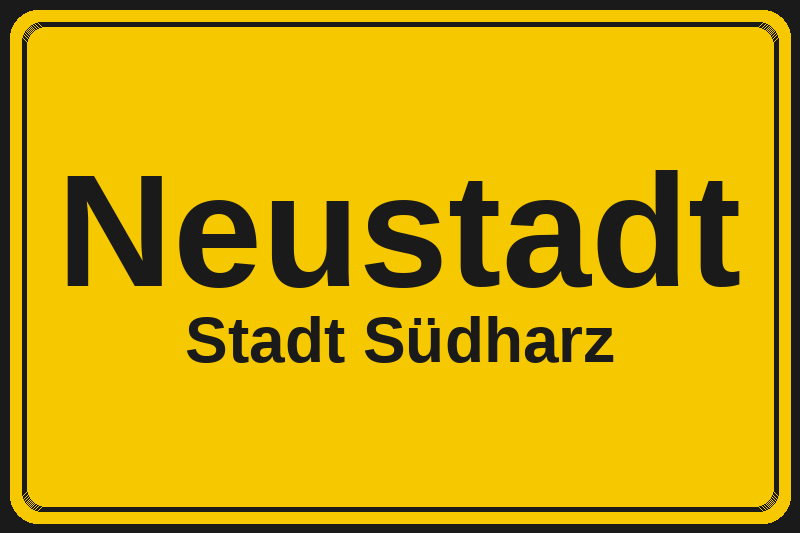 Ortsschild Neustadt in Südharz – Hotels, Pensionen und Ferienwohnungen im Stadtteil