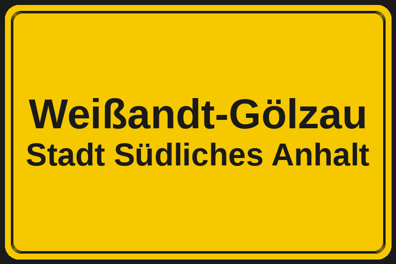 Ortsschild Weißandt-Gölzau in Südliches Anhalt – Hotels, Pensionen und Ferienwohnungen im Stadtteil