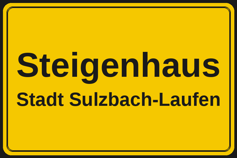 Steigenhaus (Sulzbach-Laufen) – Hotels im Stadtteil Ortsschild Steigenhaus in Sulzbach-Laufen – Hotels, Pensionen und Ferienwohnungen im Stadtteil