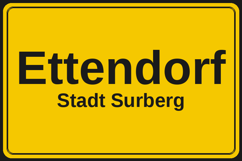 Ettendorf (Surberg) – Hotels im Stadtteil Ortsschild Ettendorf in Surberg – Hotels, Pensionen und Ferienwohnungen im Stadtteil