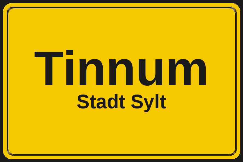 Ortsschild Tinnum in Sylt – Hotels, Pensionen und Ferienwohnungen im Stadtteil