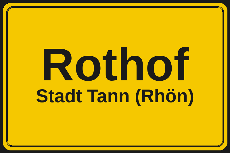 Rothof (Tann (Rhön)) – Hotels im Stadtteil Ortsschild Rothof in Tann (Rhön) – Hotels, Pensionen und Ferienwohnungen im Stadtteil