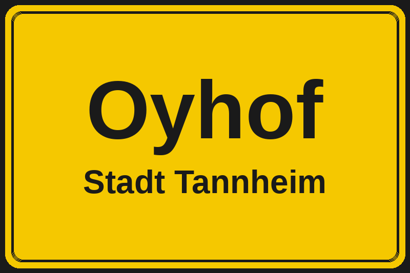 Ortsschild Oyhof in Tannheim – Hotels, Pensionen und Ferienwohnungen im Stadtteil
