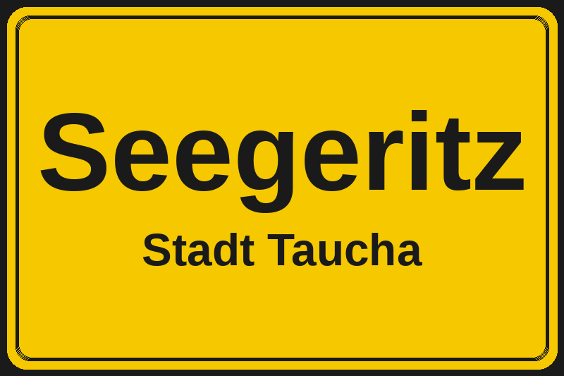 Ortsschild Seegeritz in Taucha – Hotels, Pensionen und Ferienwohnungen im Stadtteil