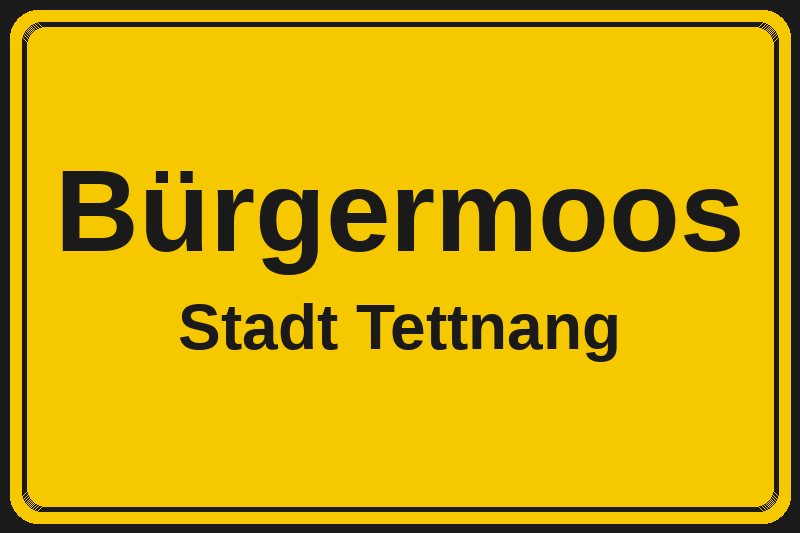 Ortsschild Bürgermoos in Tettnang – Hotels, Pensionen und Ferienwohnungen im Stadtteil