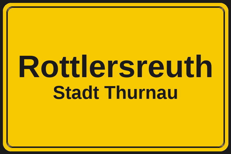 Ortsschild Rottlersreuth in Thurnau – Hotels, Pensionen und Ferienwohnungen im Stadtteil