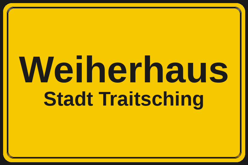 Ortsschild Weiherhaus in Traitsching – Hotels, Pensionen und Ferienwohnungen im Stadtteil