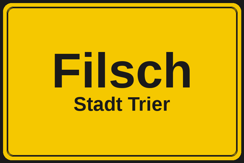 Ortsschild Filsch in Trier – Hotels, Pensionen und Ferienwohnungen im Stadtteil
