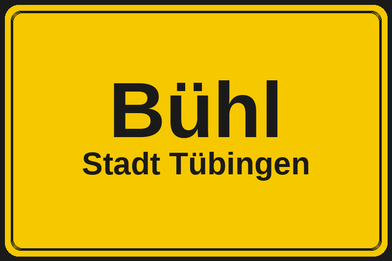 Ortsschild Bühl in Tübingen – Hotels, Pensionen und Ferienwohnungen im Stadtteil