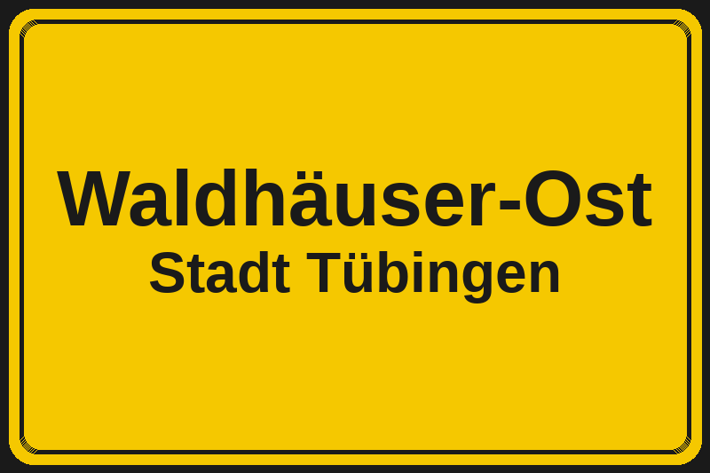 Ortsschild Waldhäuser-Ost in Tübingen – Hotels, Pensionen und Ferienwohnungen im Stadtteil