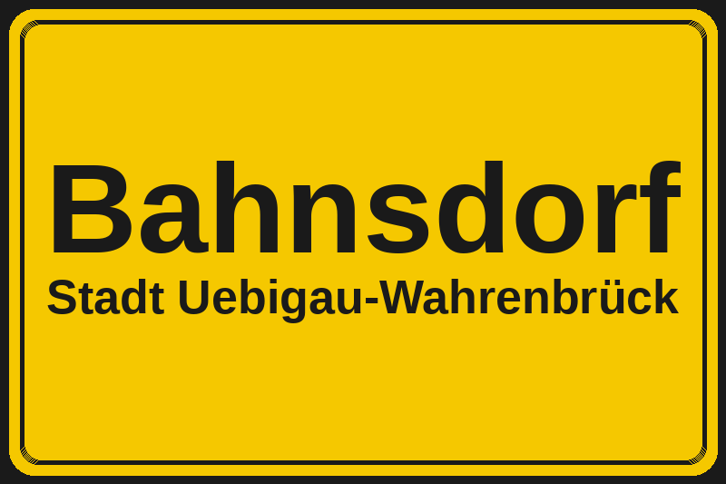 Ortsschild Bahnsdorf in Uebigau-Wahrenbrück – Hotels, Pensionen und Ferienwohnungen im Stadtteil